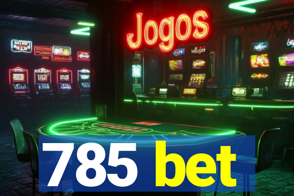 785 bet